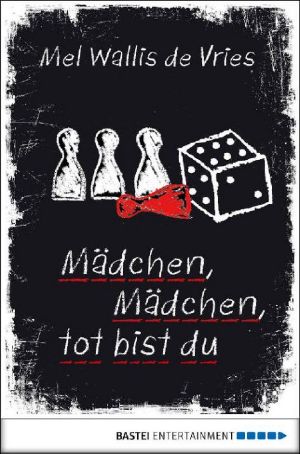 [Mädchen Thriller 04] • Mädchen, Mädchen, tot bist du